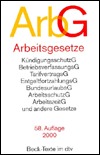 Arbeitsgesetze: Mit den wichtigsten Bestimmungen zum Arbeitsverhaltnis, Kundigungsrecht, Arbeitsschutzrecht, Berufsbildungsrecht, Tarifrecht, Betriebsverfassungsrecht (Paperback)