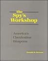 The Spy's Workshop by Donald George McLean The Spy's Workshop by Donald George McLean