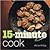 15-Minute Cook