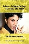 Prince - Is Back on Top, the Man, the Artist, in His Own Words