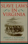Slave Laws in Virginia (Studies in the Legal History of the South)