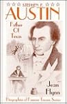 Stephen F. Austin the Father of Texas (Stories for Young Americans Series)