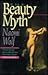 The Beauty Myth by Naomi Wolf The Beauty Myth by Naomi Wolf