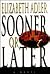 Sooner or Later