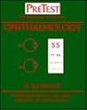 Ophthalmology: Pretest Self-Assessment and Review