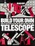 Build Your Own Telescope