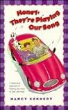 Honey...They're Playing Our Song: A Humorous Approach to Making Harmony in Your Marriage Honey...They're Playing Our Song: A Humorous Approach to Making Harmony in Your Marriage