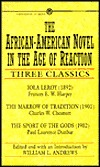 The African-American Novel in the Age of Reaction: 3 Classics Iola Leroy or Shadows Uplifted The Marrow Tradition The Sport Gods (Mass Market Paperback)