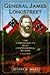 General James Longstreet: T...