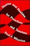 Stories and Parables for Preachers and Teachers