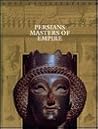 Persians: Masters of the Empire (Lost Civilizations)