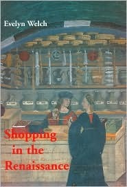 Shopping in the Renaissance: Consumer Cultures in Italy, 1400-1600 (Hardcover)