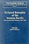 Eclipsed Entrepôts of the Western Pacific: Taiwan and Central Vietnam, 1500-1800 (The Pacific World: Lands, Peoples and History of the Pacific, 1500-1900)