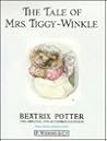 The Tale of Mrs. Tiggy-Winkle by Beatrix Potter The Tale of Mrs. Tiggy-Winkle by Beatrix Potter