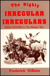 Highly Irregular Irregulars: Texas Rangers in the Mexican War (Paperback)