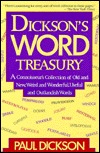 Dickson's Word Treasury: A Connoisseur's Collection of Old and New, Weird and Wonderful, Useful and Outlandish Words (Paperback)