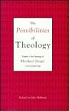 The Possibilities of Theology: Studies in the Theology of Eberhard Jüngel in his Sixtieth Year The Possibilities of Theology: Studies in the Theology of Eberhard Jüngel in his Sixtieth Year