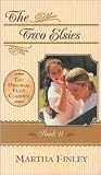 The Two Elsies (The Original Elsie Classics #11) The Two Elsies (The Original Elsie Classics #11)