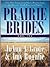 Prairie Brides: A Homesteader / A Bride and a Baby / A Vow Unbroken