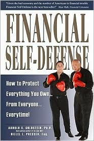 Financial Self-Defense: How to Protect Everything You Own...From Everyone...Everytime! (Hardcover)