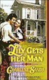 Lily Gets Her Man (Harlequin Historical Series) Lily Gets Her Man (Harlequin Historical Series)