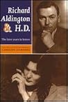 Richard Aldington & H.D.: The Later Years in Letters Richard Aldington & H.D.: The Later Years in Letters