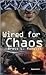 Wired For Chaos