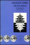 The Two Koreas: On the Road to Reunification? (Headline Series)