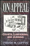 On Appeal: Courts, Lawyering, and Judging (Hardcover)
