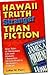 Hawaii Truth Stranger Than Fiction
