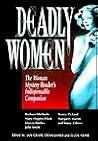 Deadly Women: The Woman Mystery Reader's Indispensable Companion