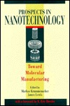 Prospects in Nanotechnology: Toward Molecular Manufacturing (Hardcover)