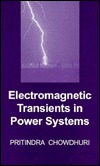 Electromagnetic Transients in Power Systems (Electronic & Electrical Engineering Research Studies, High-Voltage Power Transmission Series, No. 1)