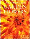 Christopher Lloyd's Garden Flowers: Perennials, Bulbs, Grasses, Ferns (Hardcover)