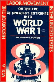 History of the Labor Movement in the United States, Vol. 6: On the Eve of America's Entrance into World War I 1915-1916 (Paperback)