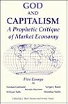 God and Capitalism: A Prophetic Critique of Market Economy God and Capitalism: A Prophetic Critique of Market Economy
