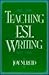 Teaching ESL Writing
