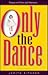 Only the Dance: Essays on Time and Memory