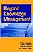 Beyond Knowledge Management