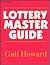 Lottery Master Guide by Gail Howard Lottery Master Guide by Gail Howard