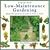 Step-By-Step Low-Maintenance Gardening