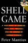 Shell Game: A True Story of Banking, Spies, Lies, Politics-And the Arming of Saddam Hussein
