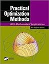 Practical Optimization Methods: With Mathematica® Applications Practical Optimization Methods: With Mathematica® Applications