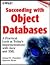 Succeeding With Object Databases by Akmal B. Chaudhri