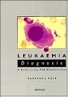 Leukaemia Diagnosis: A Guide to the Fab Classification
