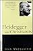 Heidegger and Christianity by John MacQuarrie