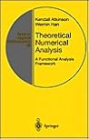 Theoretical Numerical Analysis: A Functional Analysis Framework (Texts in Applied Mathematics)