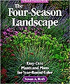 The Four-Season Landscape: Easy-Care Plants and Plans for Year-Round Color (A Rodale Garden Book)