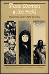 Arab Women in the Field: Studying Your Own Society (Contemporary Issues in the Middle East)