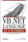 VB .NET Language in a Nutshell: A Desktop Quick Reference VB .NET Language in a Nutshell: A Desktop Quick Reference